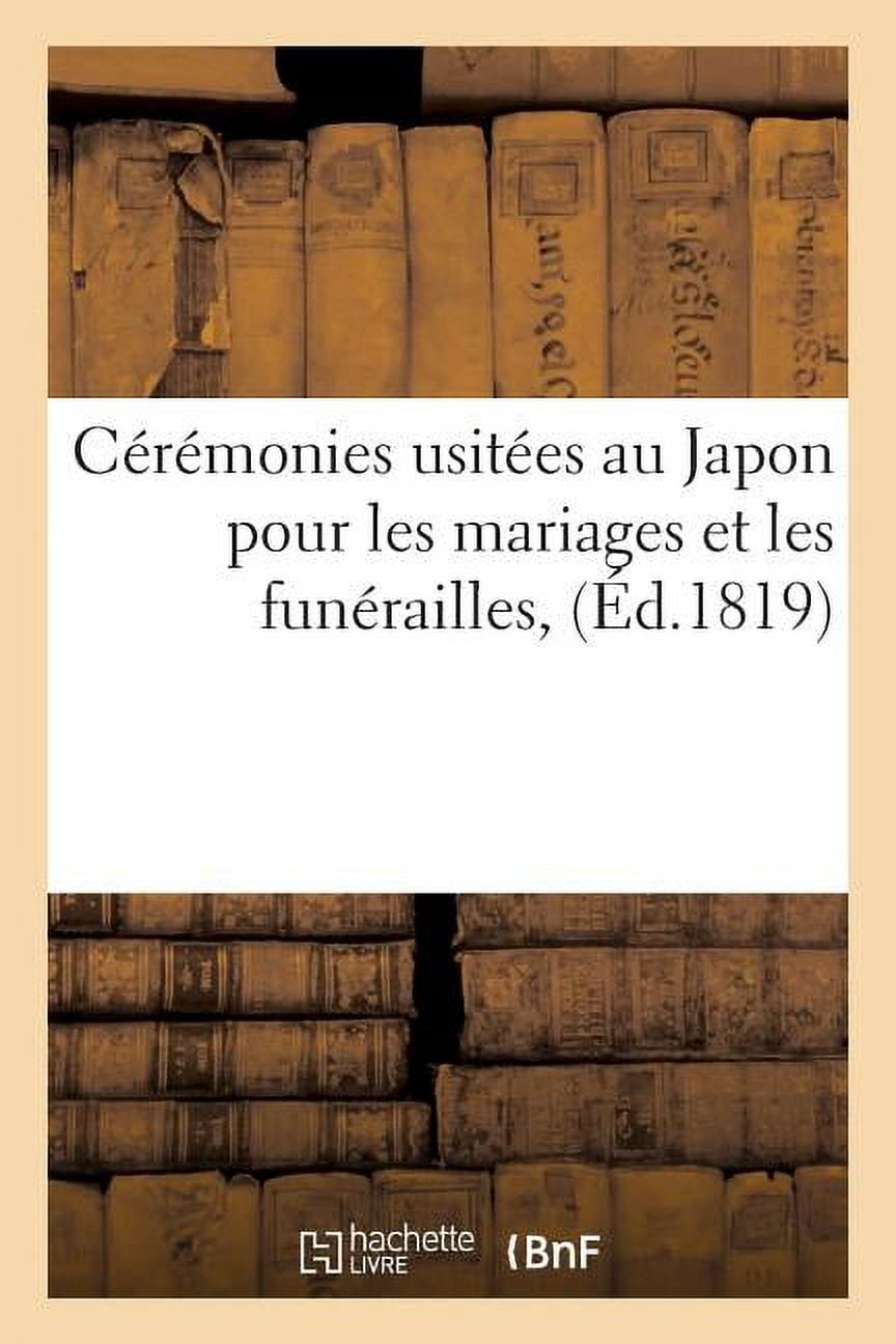 Histoire CÃ©rÃ©monies usitÃ©es au Japon pour les mariages et les funÃ©railles, dÃ©tails sur la poudre Dosia: sur la poudre Dosia, prÃ©f, (Paperback)