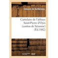 thumbnail image 1 of Histoire: Cartulaire de l'Abbaye Saint-Pierre d'Oyes (Canton de Sézanne): Suivi d'Une Note : Sur Les Anciens Seigneurs de Broyes (Paperback), 1 of 1