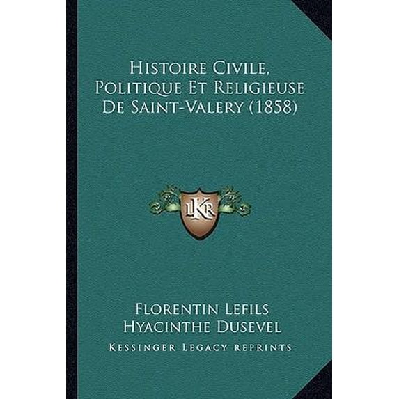 Histoire Civile, Politique Et Religieuse de Saint-Valery (1858) Paperback