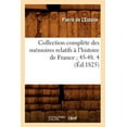 thumbnail image 1 of Histoire: Collection Complète Des Mémoires Relatifs À l'Histoire de France 45-48. 4 (Éd.1825) (Paperback), 1 of 1