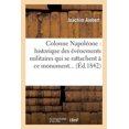 thumbnail image 1 of Histoire: Colonne Napoléone: Historique Des Événements Militaires Qui Se Rattachent À CE Monument (Paperback), 1 of 1