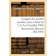 thumbnail image 1 of Histoire: Congrès Des Sociétés Savantes, Tenu À Arras Les 7, 8, 9 Et 10 Juillet 1904: Documents, Discours, : Rapports (Paperback), 1 of 1