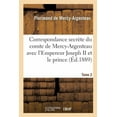 thumbnail image 1 of Histoire: Correspondance Secrète Du Comte de Mercy-Argenteau Avec l'Empereur Joseph II Tome 2 : Et Le Prince de Kaunitz. 1891 (Paperback), 1 of 1