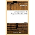 thumbnail image 1 of Histoire: Correspondance de Napoléon Ier. Tome 22 (Paperback), 1 of 1