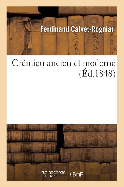 Histoire: Crémieu Ancien Et Moderne (Paperback)