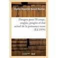 thumbnail image 1 of Histoire: Dangers Pour l'Europe, Origine, Progrès Et État Actuel de la Puissance Russe: Question d'Orient: Au Point de Vue Politique, Religieux Et Militaire (Paperback), 1 of 1