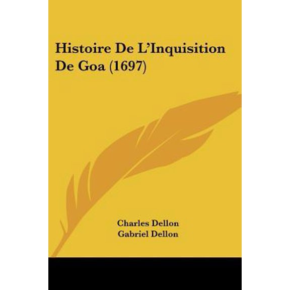 Histoire de L'Inquisition de Goa (1697) Paperback