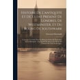 thumbnail image 1 of Histoire De L'antiquité Et De L'etat Présent De Londres, De Westminster, Et Du Bourg De Southwark: Contenant Un Guide Pour Les Bâtimens Publics Et Particuliers De La Metropole: A La Quelle Est Ajouté,, 1 of 1