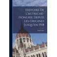 thumbnail image 1 of Histoire De L'autriche-Hongrie Depuis Les Origines Jusqu'en 1918 (Paperback), 1 of 1