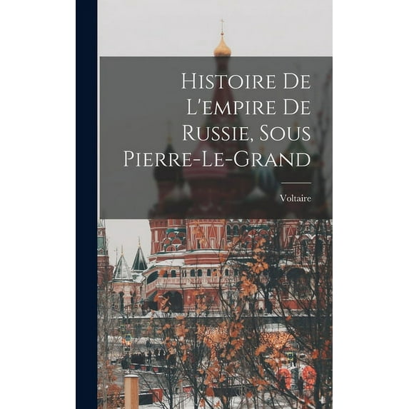 Histoire De L'empire De Russie, Sous Pierre-Le-Grand (Hardcover)