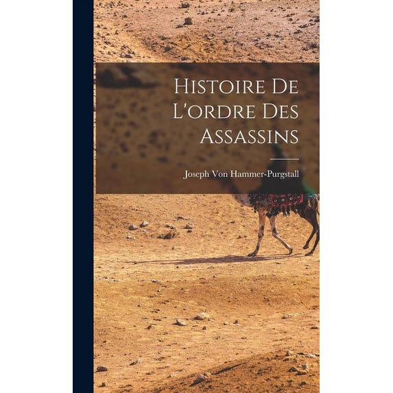 Histoire De L'ordre Des Assassins (Hardcover)
