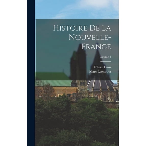 Histoire De La Nouvelle-France; Volume 1, (Hardcover)