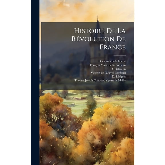 Histoire De La R(c)volution De France, (Hardcover)