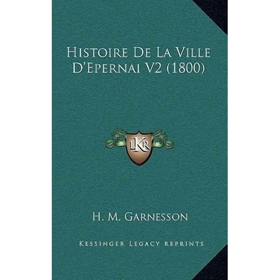 Histoire de La Ville D'Epernai V2 (1800) Paperback