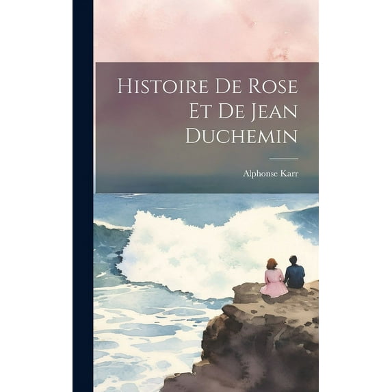 Histoire De Rose Et De Jean Duchemin