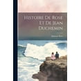 thumbnail image 1 of Histoire De Rose Et De Jean Duchemin (Paperback), 1 of 1