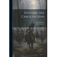 thumbnail image 1 of Histoire Des Carolingiens (Paperback), 1 of 1