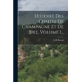 thumbnail image 1 of Histoire Des Comtes De Champagne Et De Brie, Volume 1..., (Paperback), 1 of 1