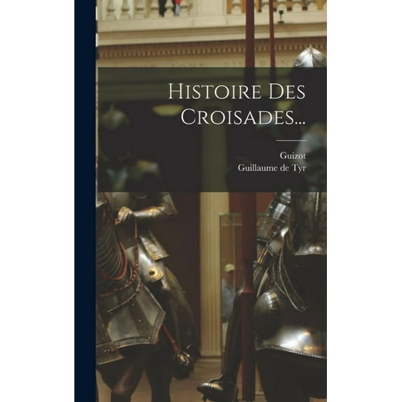 Histoire Des Croisades... (Hardcover)