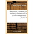 thumbnail image 1 of Histoire Des Croisades, Illustrée de 100 Grandes Compositions (Paperback), 1 of 1