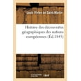 thumbnail image 1 of Histoire Des Découvertes Géographiques Des Nations Européennes Dans Les Diverses Parties Du Monde: D'Après Les Sources Pour Chaque Nation, Le Précis Des Voyages Exécutés Par Terre Et Par Mer (Paperbac, 1 of 1