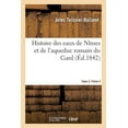thumbnail image 1 of Histoire Des Eaux de Nîmes Et de l'Aqueduc Romain Du Gard. Tome 2. Partie 4 (Paperback), 1 of 1