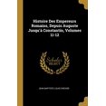 thumbnail image 1 of Histoire Des Empereurs Romains, Depuis Auguste Jusqu'à Constantin, Volumes 11-12 (Paperback), 1 of 1