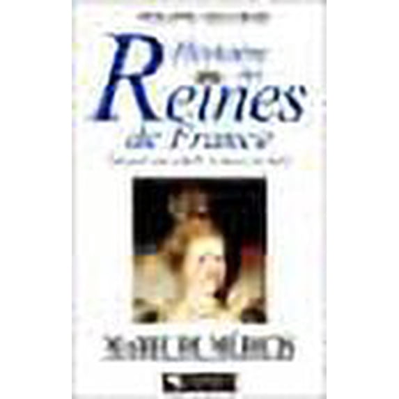 Histoire Des Reines de France: Marie de Medicis (Book)