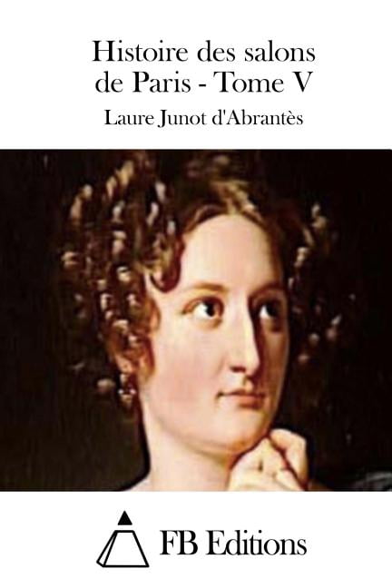 Histoire des salons de Paris - Tome V, (Paperback)