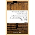 thumbnail image 1 of Histoire: Documents Historiques Inédits Tirés Des Collections Manuscrites de la Bibliothèque Royale. Tome 3 : Et Des Archives Ou Des Bibliothèques Des Départements (Paperback), 1 of 1