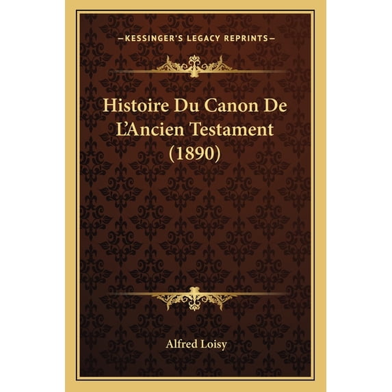 Histoire Du Canon De L'Ancien Testament (1890) (Paperback)