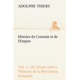 thumbnail image 1 of Histoire Du Consulat Et de L'Empire, (Vol. 2 / 20) Faisant Suite A L'Histoire de la Revolution Francaise (Paperback), 1 of 1