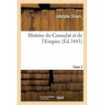 thumbnail image 1 of Histoire Du Consulat Et de l'Empire. Tome 2: Faisant Suite À l'Histoire de la Révolution Française (Paperback), 1 of 1