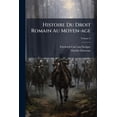 thumbnail image 1 of Histoire Du Droit Romain Au Moyen-age; Volume 4 (Paperback), 1 of 1