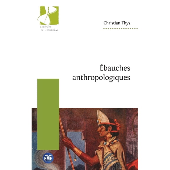 Histoire En Mouvement (Eme) bauches anthropologiques, (Paperback)