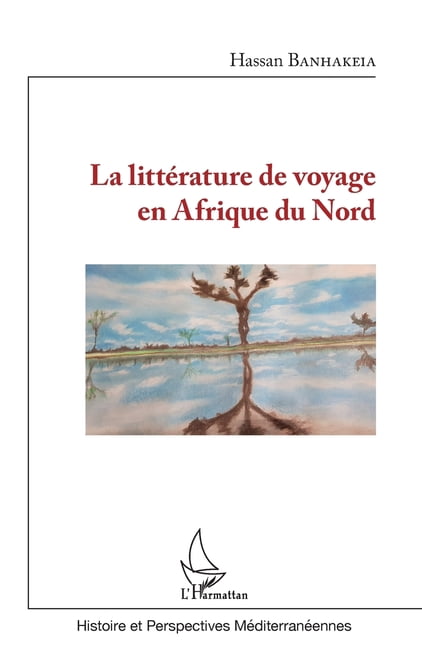 Histoire Et Perspectives Méditerranéenne La littérature de voyage en Afrique du Nord, (Paperback)