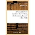 thumbnail image 1 of Histoire: Etudes d'Histoire Maritime: Révolution, Restauration, Empire (Paperback), 1 of 1