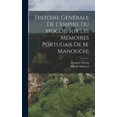 thumbnail image 1 of Histoire GÃ©nÃ©rale De L'empire Du Mogol, Sur Les MÃ©moires Portugais De M. Manouchi, (Hardcover), 1 of 1