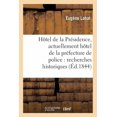 thumbnail image 1 of Histoire: Hôtel de la Présidence, Actuellement Hôtel de la Préfecture de Police: Recherches Historiques (Paperback), 1 of 1