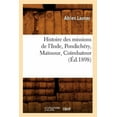 thumbnail image 1 of Histoire: Histoire Des Missions de l'Inde, Pondichéry, Maïssour, Coïmbatour (Éd.1898) (Paperback), 1 of 1