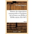 thumbnail image 1 of Histoire: Histoire Des Négociations Commerciales Et Maritimes de la France Aux Xviie Et Xviiie Siècles, T2 (Paperback), 1 of 1