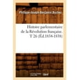 thumbnail image 1 of Histoire: Histoire Parlementaire de la Révolution Française. T 26 (Éd.1834-1838) (Paperback), 1 of 1