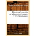 thumbnail image 1 of Histoire: Histoire Parlementaire de la Révolution Française, T 27 (Éd.1834-1838) (Paperback), 1 of 1