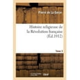 thumbnail image 1 of Histoire: Histoire Religieuse de la Révolution Française. T. 3, 3e Éd. - 1919 (Paperback), 1 of 1