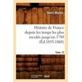 thumbnail image 1 of Histoire: Histoire de France Depuis Les Temps Les Plus Reculés Jusqu'en 1789. Tome 10 (Éd.1855-1860) (Paperback), 1 of 1