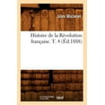 thumbnail image 1 of Histoire: Histoire de la Révolution Française. T. 4 (Éd.1888) (Paperback), 1 of 1