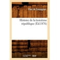 thumbnail image 1 of Histoire: Histoire de la Troisième République (Éd.1876) (Paperback), 1 of 1