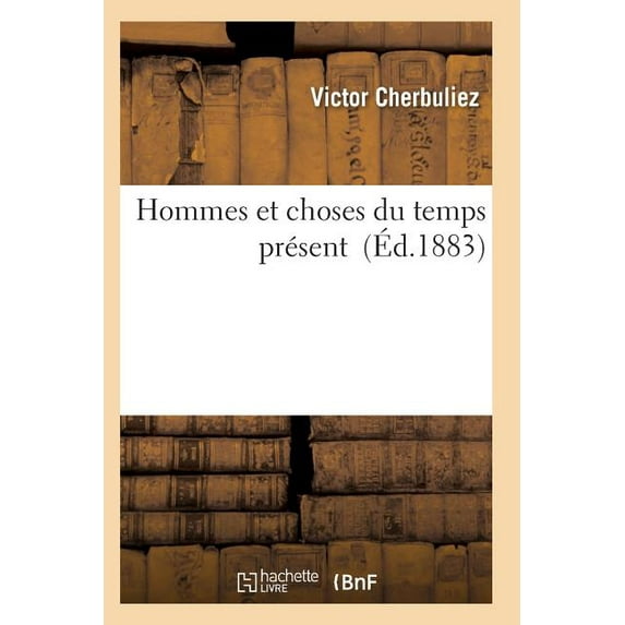 Histoire: Hommes Et Choses Du Temps Présent (Paperback)