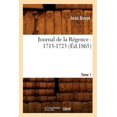 thumbnail image 1 of Histoire Journal de la RÃ©gence: 1715-1723. Tome 1 (Ãd.1865), (Paperback), 1 of 1