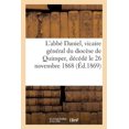thumbnail image 1 of Histoire: L'Abbé Daniel, Vicaire Général Du Diocèse de Quimper, Décédé Le 26 Novembre 1868 (Paperback), 1 of 1